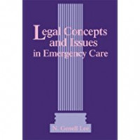 LEGAL CONCEPTS AND ISSUES IN EMERGENCY CARE