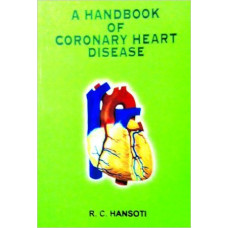 A HANDBOOK OF CORONARY HEART DISEASE,BHALANI PUBLISHING HOUSE,8185578486,HANSOTI