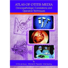 ATLAS OF OTITIS MEDIA CLINICOPATHOLOGIC CORRELATIONS AND OPERATIVE TECHNIQUES