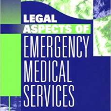 LEGAL ASPECTS OF EMERGENCY MEDICAL SERVICES