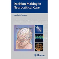 DECISION MAKING IN NEUROCRITICAL    CARE