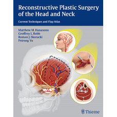 Reconstructive Plastic Surgery of the Head and Neck: Current Techniques and Flap Atlas: 1/e