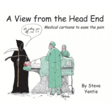 A VIEW FROM THE HEAD END MEDICAL  CARTOONS TO EASE