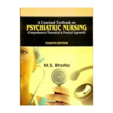 A Concised Textbook On Psychiatric Nursing : 4/E