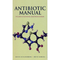 Antibiotic Manual: A Guide To Commonly Used Antimicrobials (Pb)