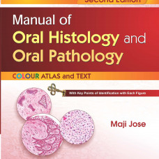 MANUAL OF ORAL HISTOLOGY AND ORAL PATHOLOGY COLOUR ATLAS AND TEXT 2ED (PB 2021) 