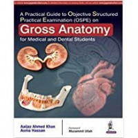 A Practical Guide to Objective Structured Practical Examination (OSPE) on Gross Anatomy For Clinical Science and Dental Students