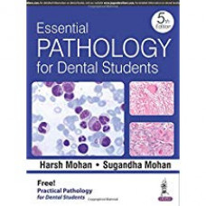 ESSENTIAL PATHOLOGY FOR DENTAL STUDENTS WITH PRACTICAL PATHOLOGY FOR DENTAL STUDENTS