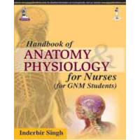 Handbook of Anatomy and Physiology for Nurses (For GNM Students)
