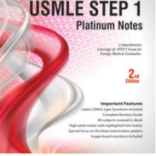 USMLE Step 1 Platinum Notes: The Complete Preparatory Guide