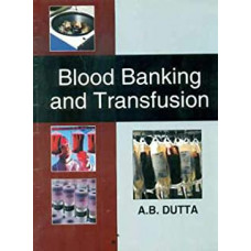 Blood Banking And Transfusion (Pb 2015)