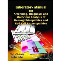 LABORATORY MANUAL FOR SCREENING, DIAGNOSIS AND MOLECULAR ANALYSIS OF HEMOGLOBINOPATHIES AND RED CELL ENZYMOPATHIES