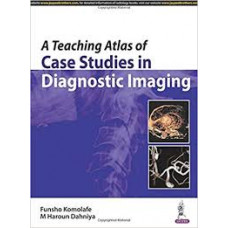 A TEACHING ATLAS OF CASE STUDIES IN DIAGNOSTIC IMAGING
